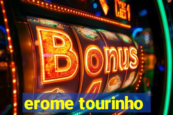 erome tourinho